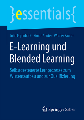 E-Learning und Blended Learning von Erpenbeck,  John, Sauter,  Simon, Sauter,  Werner