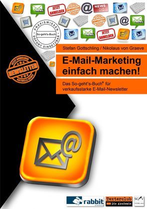 E-Mail-Marketing einfach machen! von Gottschling,  Stefan, von Graeve,  Nikolaus