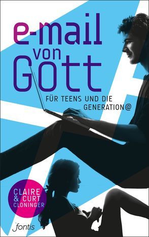 E-Mail von Gott für Teens und die Generation @ von Cloninger,  Claire, Cloninger,  Curt