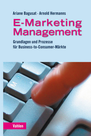 E-Marketing-Management von Bagusat,  Ariane, Hermanns,  Arnold