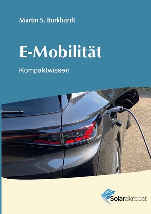 E-Mobilität Kompaktwissen von Burkhardt,  Martin S.