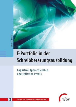 E-Portfolio in der Schreibberatungsausbildung von Spielmann,  Daniel