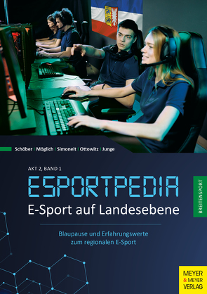 E-Sport auf Landesebene von Junge,  Jens, Möglich,  Jana, Ottowitz,  Alexander, Schöber,  Timo, Simoneit,  Frank