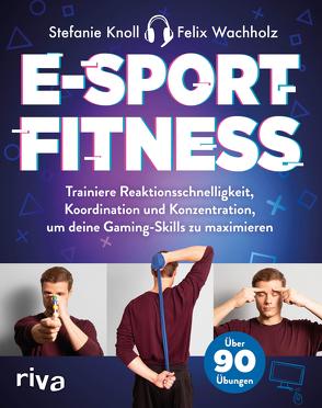 E-Sport-Fitness von Knöll,  Stefanie, Wachholz,  Felix