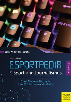E-Sport und Journalismus von Schöber,  Timo, Walter,  Jonas