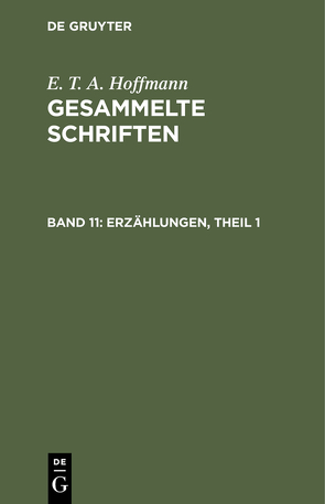 E. T. A. Hoffmann: Gesammelte Schriften / Erzählungen, Theil 1 von Hosemann,  Theodor