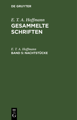 E. T. A. Hoffmann: Gesammelte Schriften / Nachtstücke von Hoffmann,  E T A, Hosemann,  Theodor
