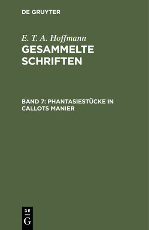 E. T. A. Hoffmann: Gesammelte Schriften / Phantasiestücke in Callots Manier von Paul,  Jean