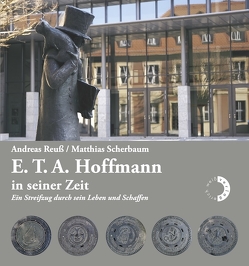 E.T.A. Hoffmann in seiner Zeit von Reuss,  Andreas, Scherbaum,  Matthias