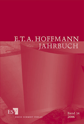 E.T.A. Hoffmann-Jahrbuch 2006 von Kremer,  Detlef, Loquai,  Franz, Steinecke,  Hartmut