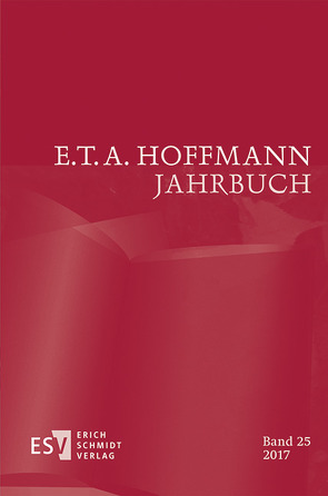 E.T.A. Hoffmann-Jahrbuch 2017 von Latifi,  Kalterina, Liebrand,  Claudia, Neumeyer,  Harald, Steinecke,  Hartmut