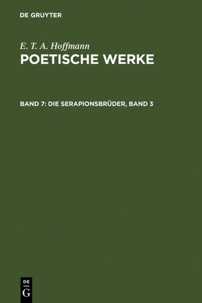 E. T. A. Hoffmann: Poetische Werke / Die Serapionsbrüder, Band 3 von Hoffmann,  E T A, Wellenstein,  Walter