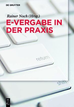 e-Vergabe in der Praxis von Noch,  Rainer