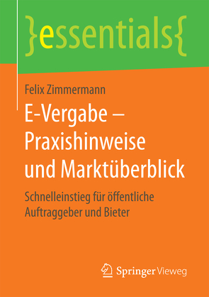E-Vergabe – Praxishinweise und Marktüberblick von Zimmermann,  Felix