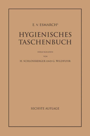 E. von Esmarch’s Hygienisches Taschenbuch von Esmarch,  E. von, Schlossberger,  H., Wildführ,  G.