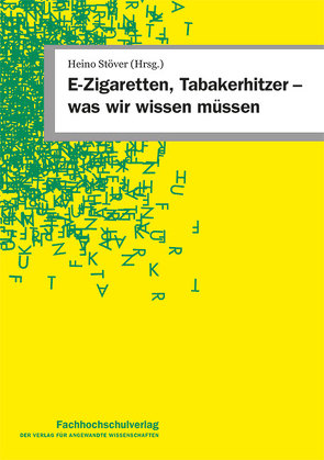 E-Zigaretten, Tabakerhitzer – was wir wissen müssen von Stöver,  Heino