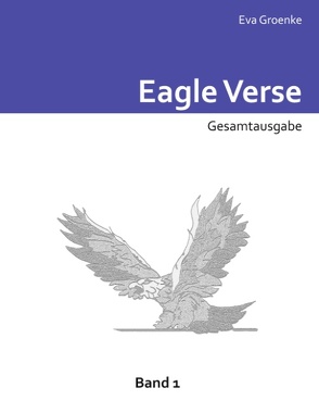 Eagle Verse von Fehrle,  Oliver, Groenke,  Eva