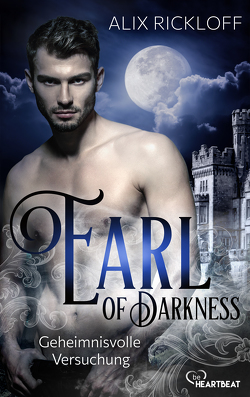 Earl of Darkness – Geheimnisvolle Versuchung von Moreno,  Ulrike, Rickloff,  Alix