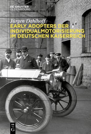 Early Adopters der Individualmotorisierung im deutschen Kaiserreich von Dahlhoff,  Jürgen