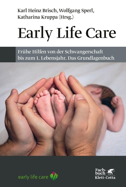 Early Life Care von Brisch,  Karl Heinz, Kruppa,  Katharina, Sperl,  Wolfgang