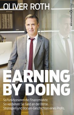 Earning by Doing von Roth,  Oliver
