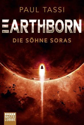 Earthborn: Die Söhne Soras von Schichtel,  Thomas, Tassi,  Paul