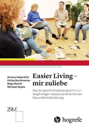 Easier Living – mir zuliebe von Buchkremer,  Ulrike, Haberthür,  Annina, Soyka,  Michael, Storch,  Maja