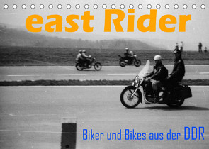 east Rider – Biker und Bikes aus der DDR (Tischkalender 2023 DIN A5 quer) von Ehrentraut,  Dirk