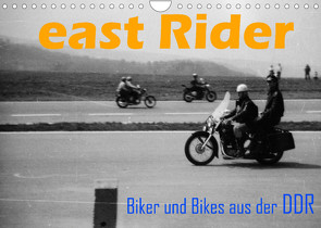 east Rider – Biker und Bikes aus der DDR (Wandkalender 2022 DIN A4 quer) von Ehrentraut,  Dirk