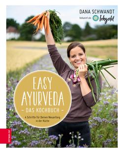 Easy Ayurveda – Das Kochbuch von Schwandt,  Dana