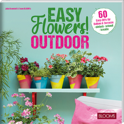 Easy Flowers! Outdoor von Bramhoff,  Julia, Team BLOOM's