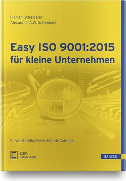 Easy ISO 9001:2015 für kleine Unternehmen von Scheibeler,  Alexander A.W., Scheibeler,  Florian