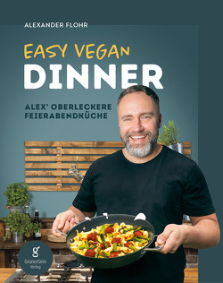 Easy Vegan Dinner von Flohr,  Alexander