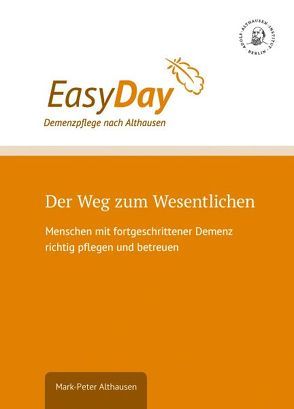 EasyDay – Der Weg zum Wesentlichen, Demenzpflege nach Althausen von Althausen,  Friedrich, Althausen,  Mark-Peter, Furthmann,  Katja, Urbanke,  Kersten