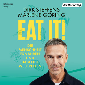 Eat it! von Bremer,  Mark, Göring,  Marlene, Steffens,  Dirk