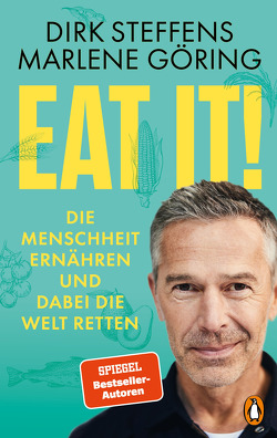 Eat it! von Göring,  Marlene, Steffens,  Dirk