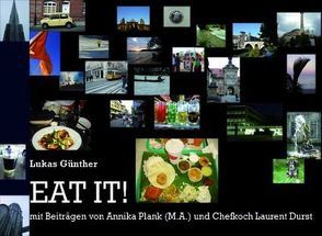 EAT IT! von Durst,  Laurent, Günther,  Lukas, Plank,  Annika
