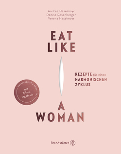 Eat like a Woman von Haselmayr,  Andrea, Haselmayr,  Verena, Rosenberger,  Denise