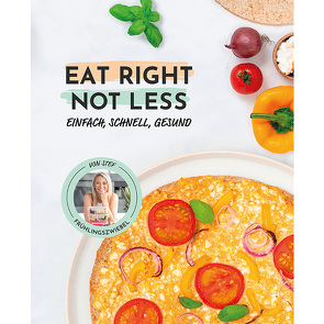 EAT RIGHT – NOT LESS von Rabe,  Stefanie
