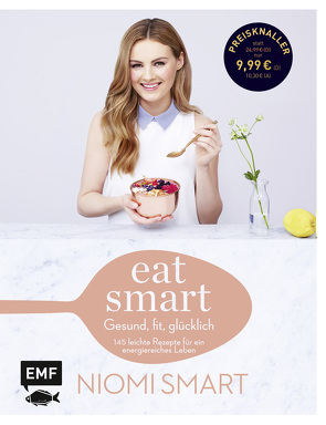 Eat smart – Gesund, fit, glücklich von Smart,  Niomi