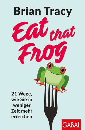 Eat that Frog von Bertheau,  Nikolas, Tracy,  Brian