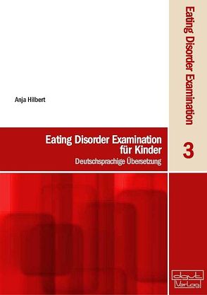 Eating Disorder Examination / Eating Disorder Examination für Kinder von Hilbert,  Anja