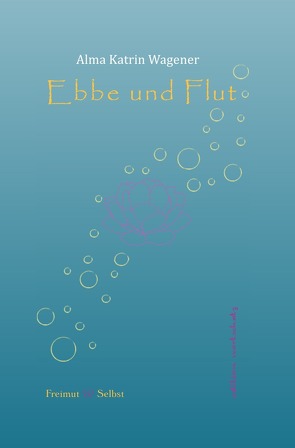 Ebbe und Flut von Wagener,  Alma Katrin