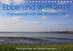 Ebbe und Watt 2019. Impressionen von der Nordseeküste (Tischkalender 2019 DIN A5 quer) von Lehmann,  Steffani