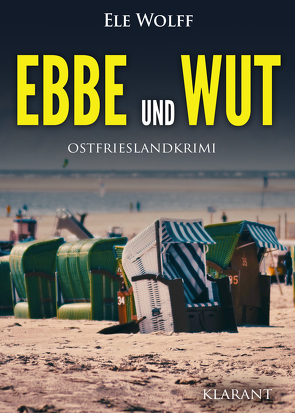 Ebbe und Wut. Ostfrieslandkrimi von Wolff,  Ele