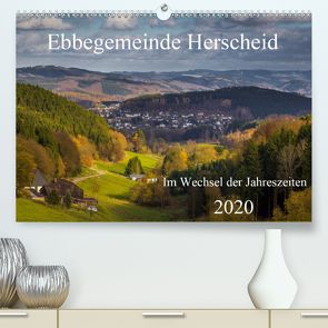 Ebbegemeinde Herscheid (Premium, hochwertiger DIN A2 Wandkalender 2020, Kunstdruck in Hochglanz) von Rein,  Simone