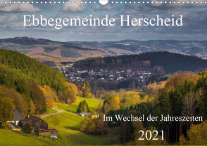 Ebbegemeinde Herscheid (Wandkalender 2021 DIN A3 quer) von Rein,  Simone