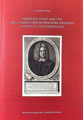 EBERHARD FINEN (1668-1726) von Braunschweigischer Geschichtsverein e.V., Faust,  Alexandra