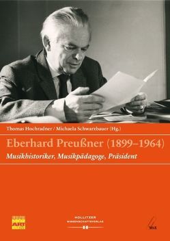 Eberhard Preußner (1899-1964) von Hochradner,  Thomas, Schwarzbauer,  Michaela