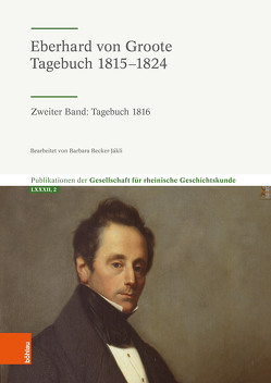 Eberhard von Groote: Tagebuch 1815–1824 von Becker-Jàkli,  Barbara